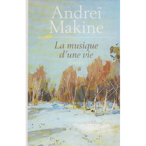 La musique d'une vie Andreï Makine